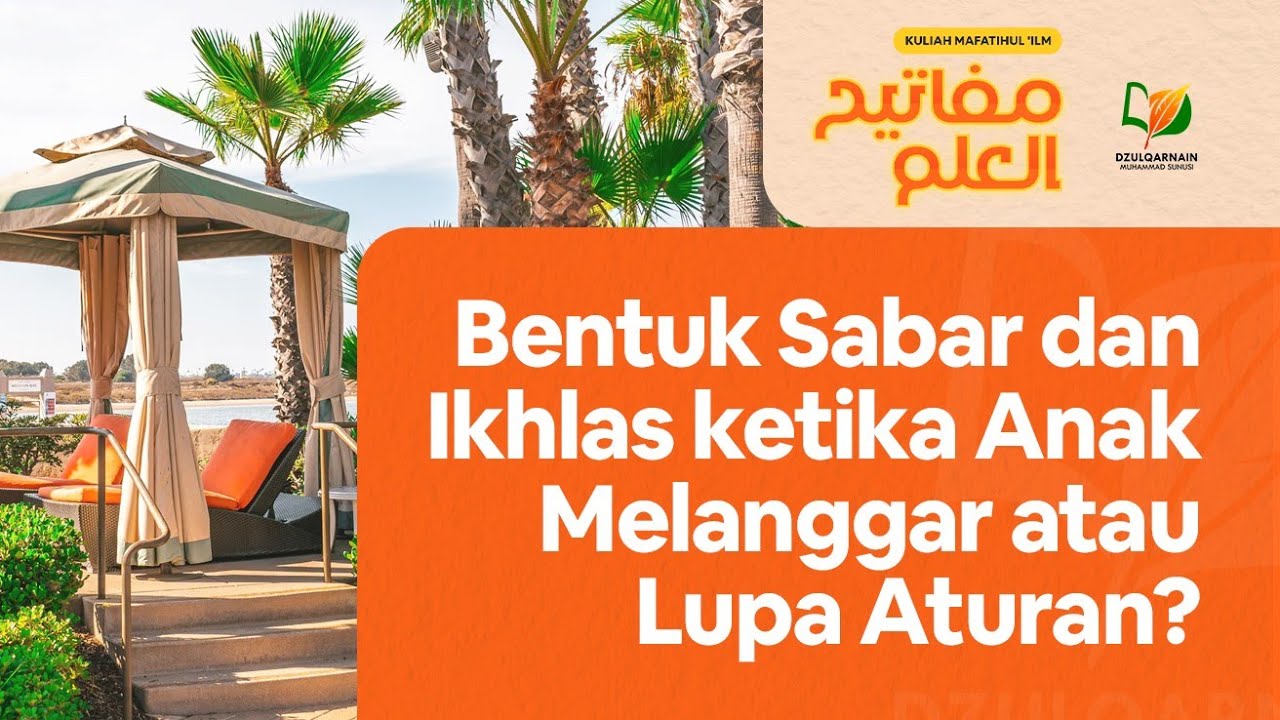 ⁣Bentuk Sabar dan Ikhlas ketika Anak Melanggar atau Lupa Aturan