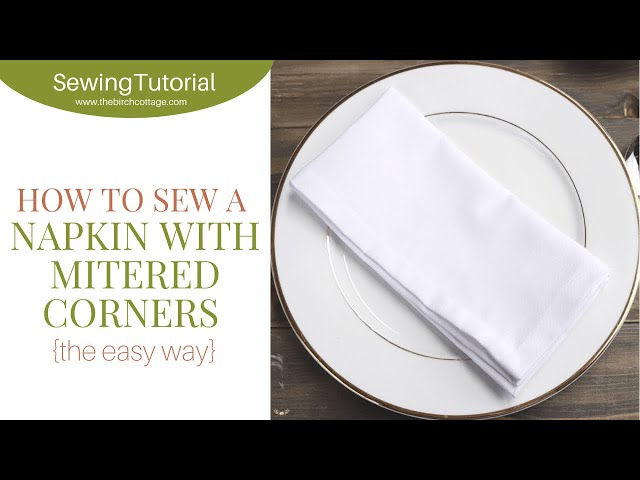 How to Sew a Cloth Napkin  DIY Mitered Corner Napkin Tutorial - The  Everyday Farmhouse