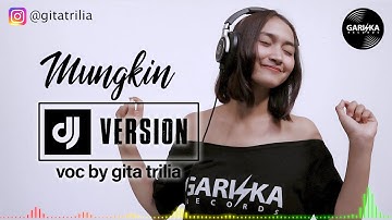 DJ MUNGKIN (POTRET) Voc by Gita Trilia
