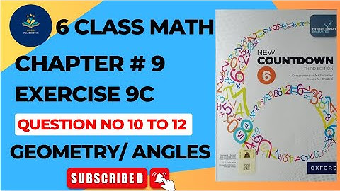 6 Class Math Exercise 9C Q NO 10-12 || New countdown third edition | OXFORD MATH | Lines and Angles
