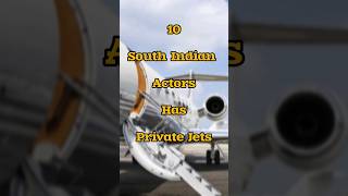10 South Indian Actors Has Private Jets #shorts #viral #shortsfeed #Actorsyprivatejets🔥