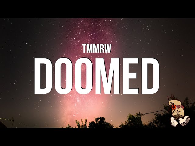 Tmmrw - Doomed (Lyrics) 