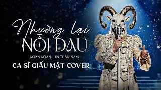 Nhường Lại Nỗi Đau Ca Sĩ Giấu Mặt Nam Ngân Ngân X Jin Tuấn Nam Official Video