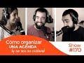 Cómo organizar una agenda (y no ser su esclavo) [Show #170]