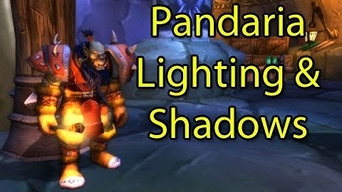 Pandaria Beta: Lighting/Shadow Changes (Graphics Update) | WoWcrendor