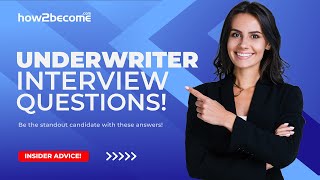 UNDERWRITER INTERVIEW QUESTIONS & ANSWERS (How to Pass Underwriter Interview Questions)