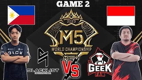 [GAME 2] GEEK FAM VS BLACKLIST INTERNATIONAL || KNOCKOUT STAGE M5 WORLD CHAMPIONSHIP