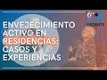 #OAFICONGRESS2022 | ENVEJECIMIENTO ACTIVO EN RESIDENCIAS: CASOS Y EXPERIENCIAS