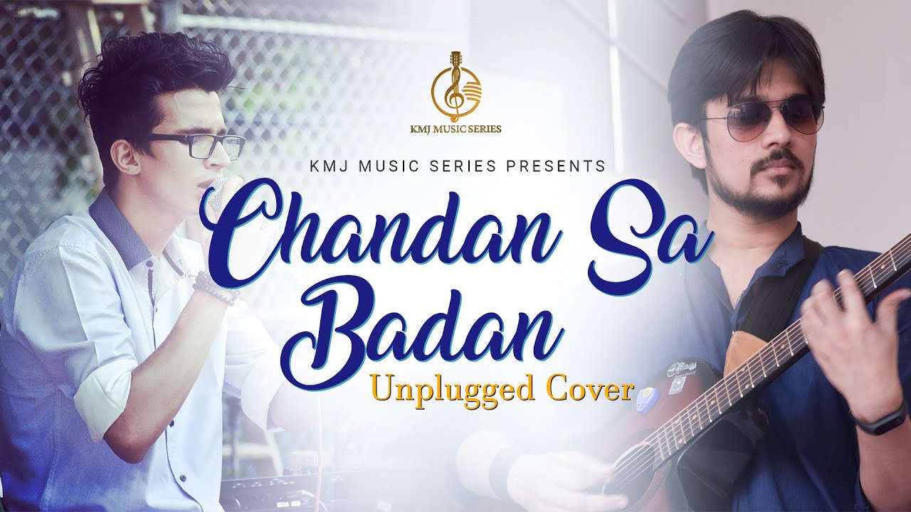 Chandan Sa Badan | Unplugged Cover | Lyrical Video | Akash &amp; Akashdeep | KMJ Music Series - YouTube