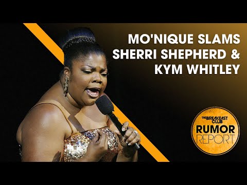 Mo'Nique Slams Sherri Shepherd & Kym Whitley Over Backhanded Compliment + More