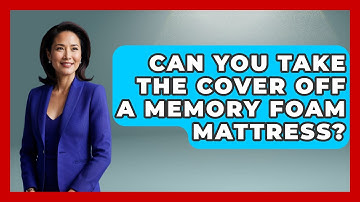Can You Take The Cover Off A Memory Foam Mattress? - Sleep Wellness Workshop