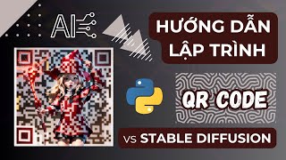 Details Hướng Dẫn Lập Trình Tạo Mã QR với Stable Diffusion và Control Net Guide