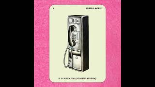 Kendra Morris - If I Called You (Acoustic Version) [OFFICIAL AUDIO] @ColemineRecords
