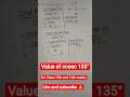 Value of cosec 135°#shotsvideo #class12maths #mathematicclass10