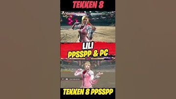🥊 LILI COMBO TEKKEN 8 PPSSPP & PC 🥊