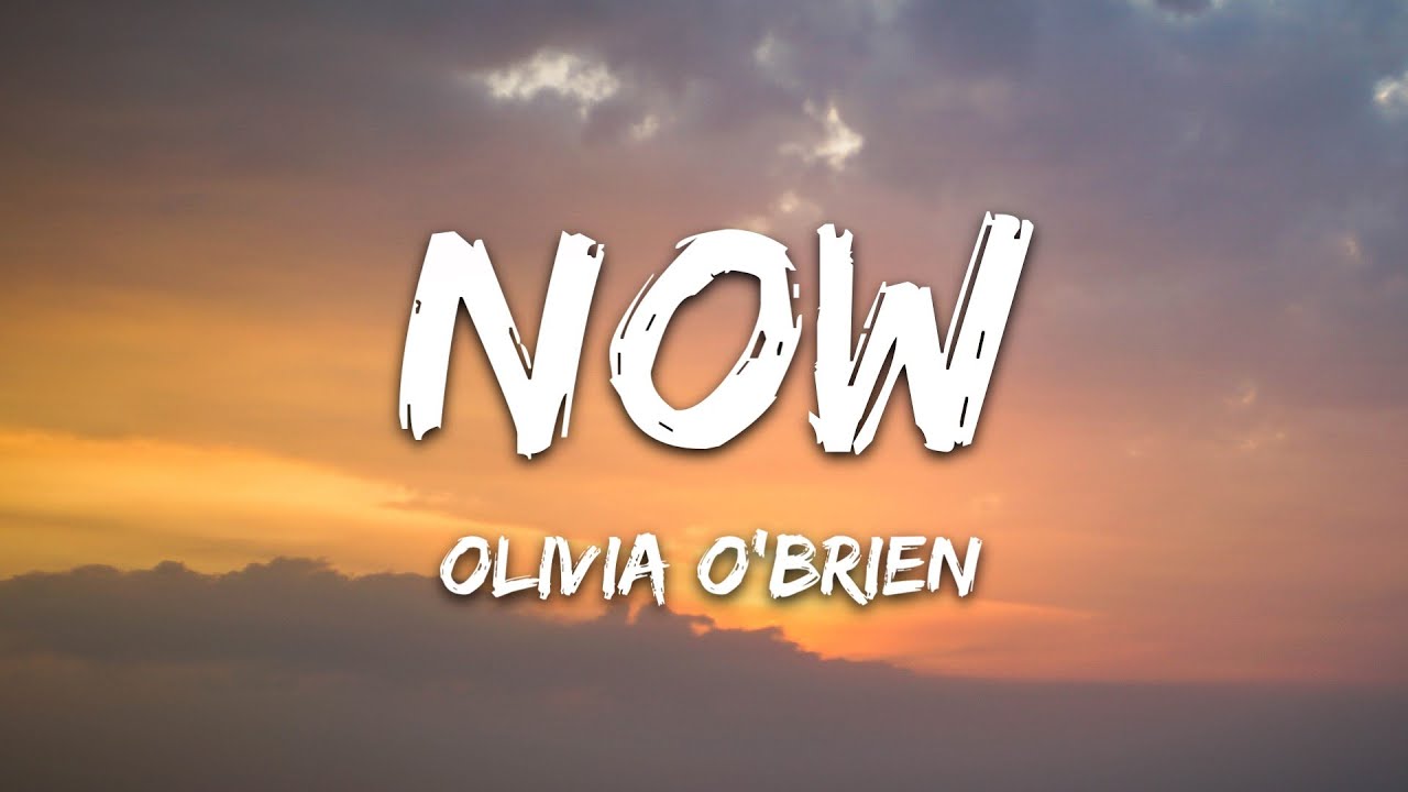 Olivia O'Brien - NOW (Official Video)