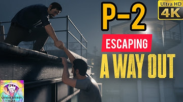 A WAY OUT | Walkthrough Gameplay Part 2 | Escaping | 4K ULTRA HD | Xbox One X