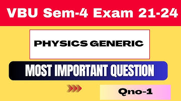 Most important questions for physics generic sem-4 for vbu#youtuber