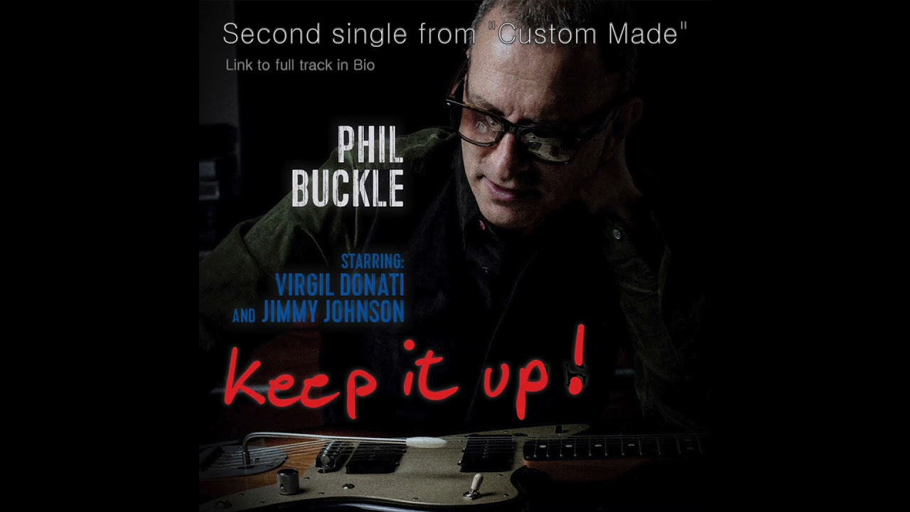 Phil Buckle   KEEP IT UP   featuring Virgil Donati on Drums and Jimmy Johnson on Bass