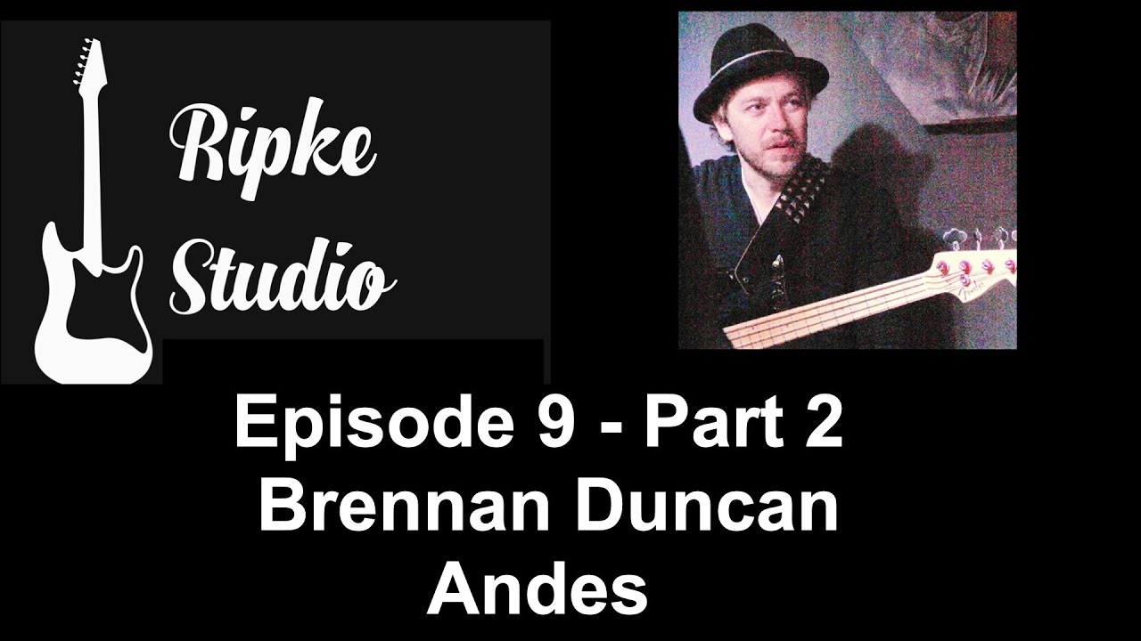 Ripke Studio- Guest Musician Feature- Episode 9- Part 2-  Brennan Duncan Andes