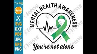 Mental Health Awareness SVG PNG Heart Green Ribbon Support Month EKG Cricut Shirt Design | Teesvg