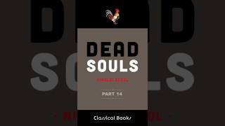 DEAD SOULS by Gogol · PART 14 DEAD SOULS by Gogol · PART 14