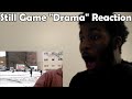 Still Game "Drama" Reaction