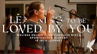 Miniatura de ""Learning To Be Loved By You" - Melissa Helser | Spontaneous | 18 Inch Journey Worship Night"