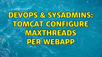 DevOps & SysAdmins: Tomcat configure maxThreads per webapp