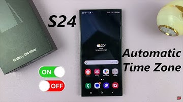 How To Turn ON & OFF Automatic Time Zone On Samsung Galaxy S24 / S24 Ultra