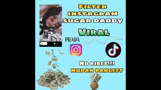 FILTER INSTAGRAM TERBARU SUGAR DADDY VIRAL DI TIKTOK