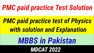 PMC paid practice test solution and full explanation/PMc paid test of physics solution/pmc paid test