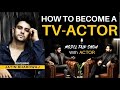 How to become a tv actor  acting tips   jatin bhardwaj