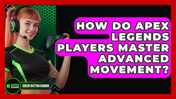 How Do Apex Legends Players Master Advanced Movement? - Green Button Gaming