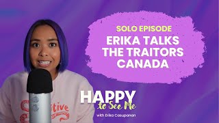 Erika answers your Traitors Canada questions | Happy to See Me with Erika Casupanan