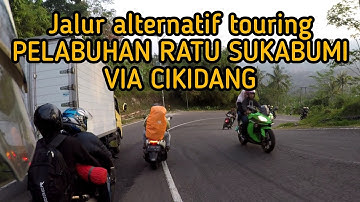 JALUR ALTERNATIF TOURING, PELABUHAN RATU SUKABUMI VIA CIKIDANG