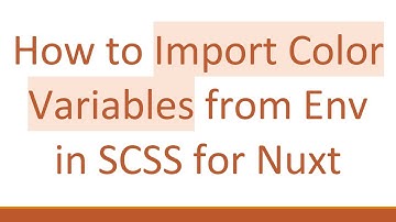How to Import Color Variables from Env in SCSS for Nuxt