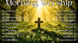 Morning Worship Songs 2026, I Speak Jesus & Top Christian Praise And Worship Playlist With Lyrics