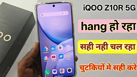 Iqoo z10r hanging problem | iqoo z10r hang and slow problem sahi kaise kare