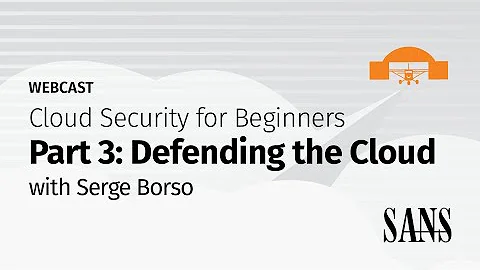Cloud Security for Beginners Part 3 Defending the Cloud