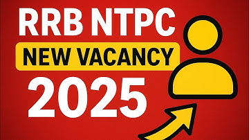 RRB NTPC New Vacancy 2025 Syllabus | CBT 1 & CBT 2 Exam Pattern & Full Details