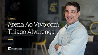 Arena ao Vivo com Thiago Alvarenga  31/07/2020  XP Investimentos