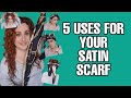 5 WAYS TO USE A SATIN SCARF! Curly hair&#39;s most versatile tool??