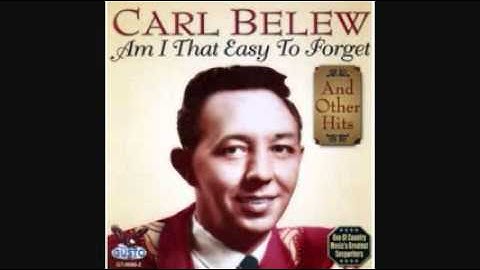 CARL BELEW - AM I THAT EASY TO FORGET