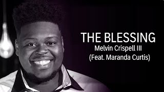 Video thumbnail of "THE BLESSING MELVIN CRISPELL III (Feat. Maranda Curtis) By EydelyWorshipLivingGodChannel"