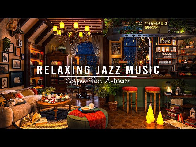 Soothing Jazz Instrumental Music for Stress Relief ☕ Jazz Relaxing Music & Cozy Coffee Shop Ambience class=