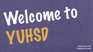 Family Success Library: Welcome to YUHSD