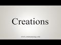 How to say creations