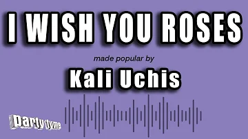 Kali Uchis - I Wish You Roses (Karaoke Version)