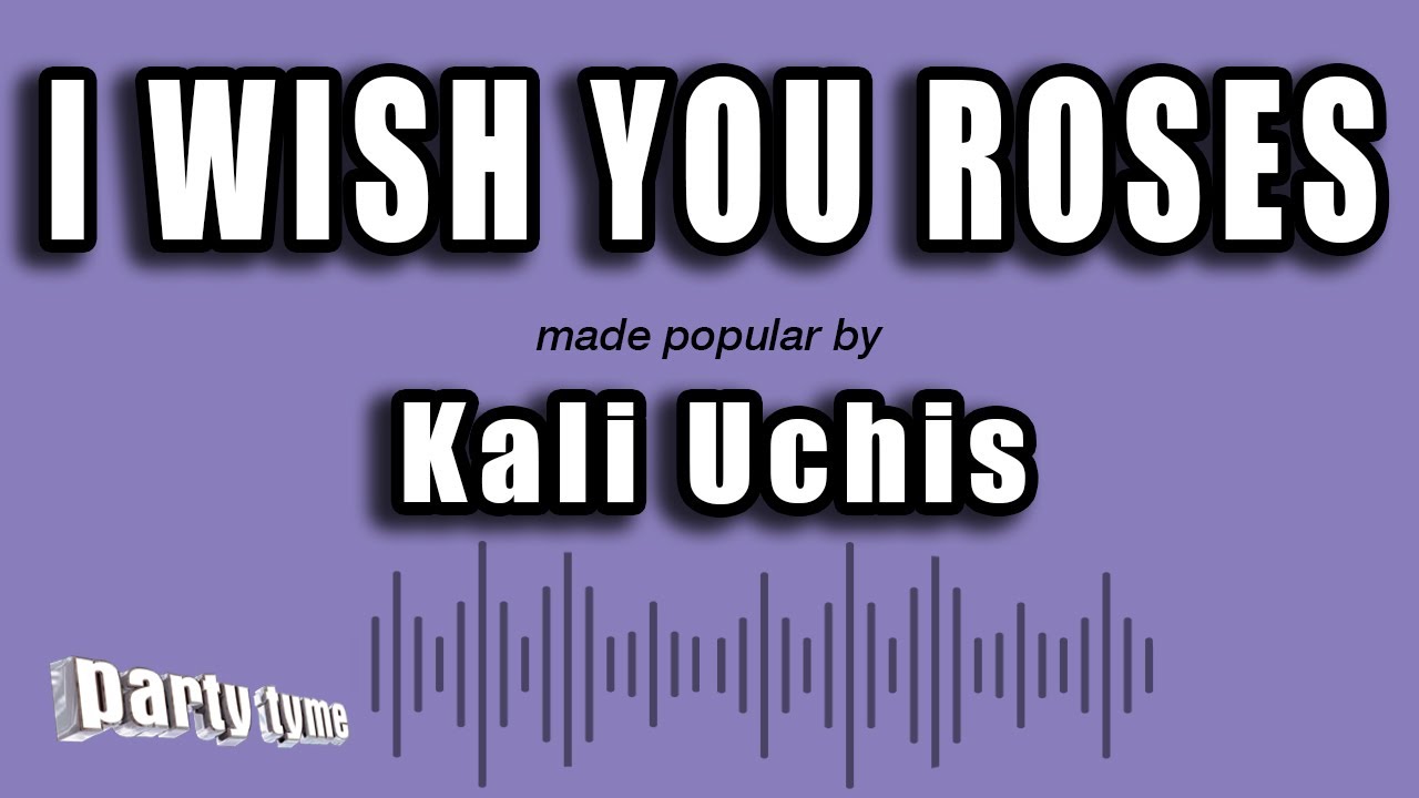 Kali Uchis I Wish You Roses (Karaoke Version) YouTube